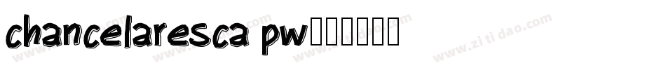chancelaresca pw字体转换